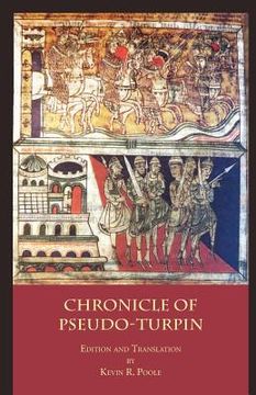 portada The Chronicle of Pseudo-Turpin: Book IV of the Liber Sancti Jacobi (Codex Calixtinus) (en Inglés)