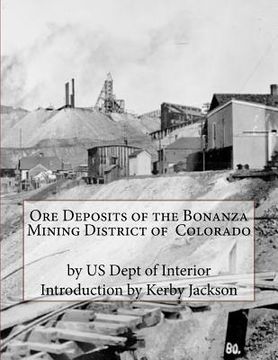 portada Ore Deposits of the Bonanza Mining District of Colorado (en Inglés)