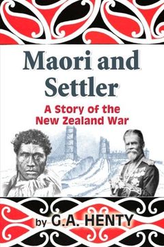 portada Maori and Settler: A Story of the New Zealand War