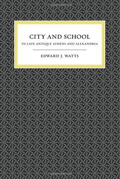 portada City and School in Late Antique Athens and Alexandria (en Inglés)