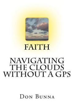 portada Faith Navigating The Clouds Without a GPS: Faith (en Inglés)