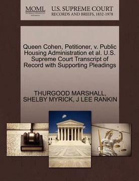 portada queen cohen, petitioner, v. public housing administration et al. u.s. supreme court transcript of record with supporting pleadings (en Inglés)