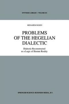 portada Problems of the Hegelian Dialectic: Dialectic Reconstructed as a Logic of Human Reality (en Inglés)