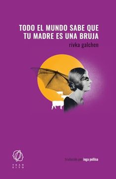 portada Todo el Mundo Sabe que tu Madre es una Bruja (in Spanish)