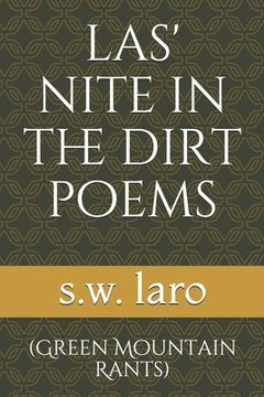 portada las' nite in the dirt poems: (green mountain rants) (en Inglés)