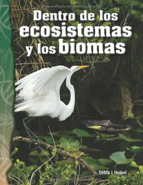 portada Dentro de Los Ecosistemas Y Los Biomas (in Spanish)
