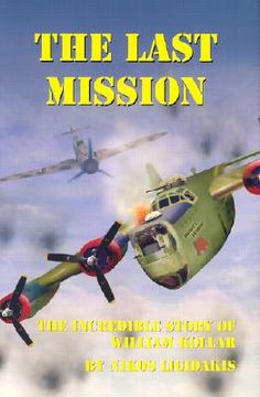 portada The Last Mission: The Incredible Story of William Kollar