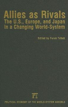 portada allies as rivals: the u.s., europe, and japan in a changing world-system (in English)