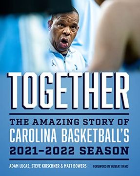 portada Together: The Amazing Story of Carolina Basketball'S 2021-2022 Season (en Inglés)