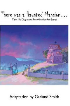 portada There Was a Haunted Mansion: T'aint No Disgrace To Run When You Are Scared (en Inglés)
