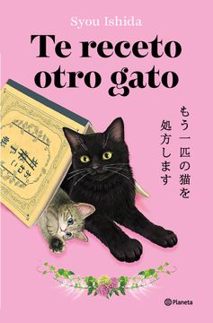 portada Te receto otro gato. ¡La deliciosa continuación del bestseller japonés que ha engatusado a lectores en todo el mundo!