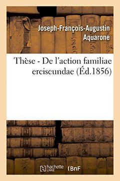 portada Faculte de Droit de Paris. These Pour Le Doctorat. de L'Action Familiae Erciscundae (Generalites) (French Edition)