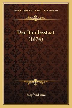 portada Der Bundesstaat (1874) (en Alemán)