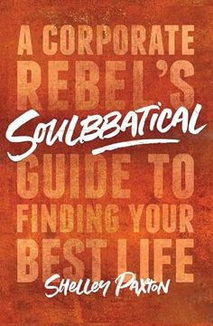 portada Soulbbatical: A Corporate Rebel's Guide to Finding Your Best Life (en Inglés)
