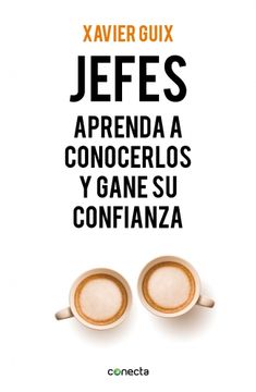 portada Jefes: Aprenda a Conocerlos y Gane su Confianza (Conecta) (in Spanish)