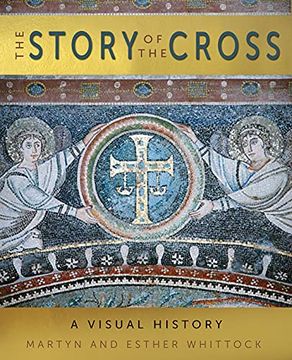 portada The Story of the Cross: A Visual History (en Inglés)
