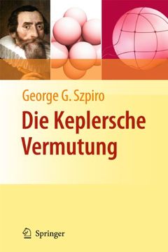 portada Die Keplersche Vermutung: Wie Mathematiker ein 400 Jahre Altes Rätsel Lösten (in German)