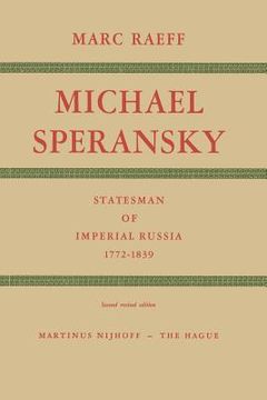 portada Michael Speransky Statesman of Imperial Russia 1772-1839 (en Inglés)