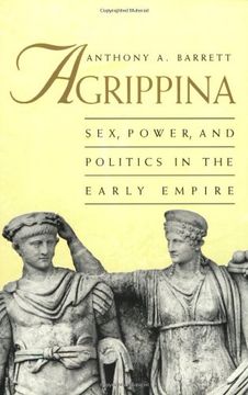 portada Agrippina: Sex, Power, and Politics in the Early Empire (en Inglés)