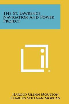 portada the st. lawrence navigation and power project (en Inglés)