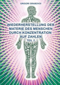 portada Teil 2 Wiederherstellung Der Materie Des Menschen Durch Konzentration Auf Zahlen" (German Edition) (en Alemán)