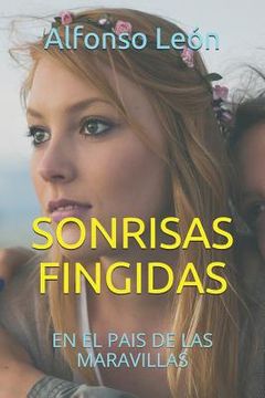portada Sonrisas Fingidas: En El Pais de Las Maravillas (in Spanish)