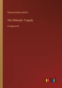 portada The Stillwater Tragedy: in large print (en Inglés)