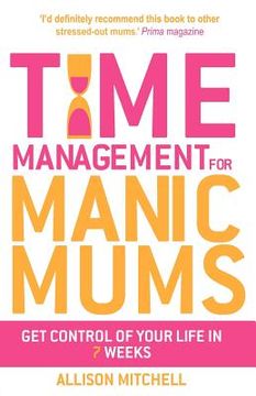 portada time management for manic mums (en Inglés)