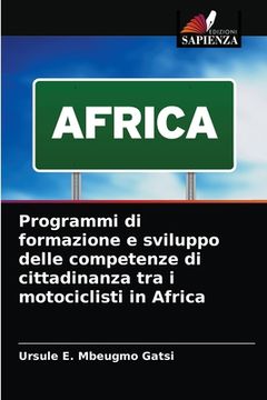 portada Programmi di formazione e sviluppo delle competenze di cittadinanza tra i motociclisti in Africa (en Italiano)