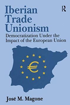 portada Iberian Trade Unionism: Democratization Under the Impact of the European Union (en Inglés)