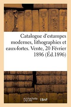 portada Catalogue D'estampes Modernes, Lithographies et Eaux-Fortes par et D'après Boilvin, Bracquemond (Littérature) 