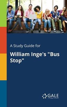 portada A Study Guide for William Inge's "Bus Stop" (en Inglés)