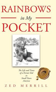 portada Rainbows in My Pocket: The Life and Times of a Former Kid in Small Town America (en Inglés)