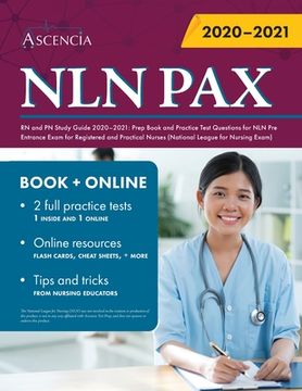 portada Nln pax rn and pn Study Guide 2020-2021: Prep Book and Practice Test Questions for nln pre Entrance Exam for Registered and Practical Nurses (National League for Nursing Exam) (in English)