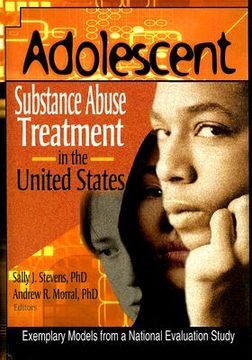 portada adolescent substance abuse treatment in the united states: exemplary models from a national evaluation study