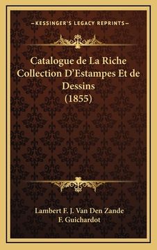 portada Catalogue de La Riche Collection D'Estampes Et de Dessins (1855) (en Francés)