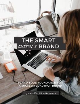 portada The Smart Author's Brand: Plan a Solid Foundation for a Successful Author Brand (en Inglés)