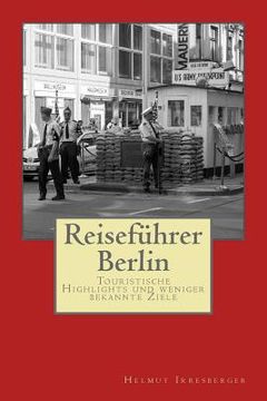 portada Reiseführer Berlin: Touristische Highlights und weniger bekannte Ziele (en Alemán)