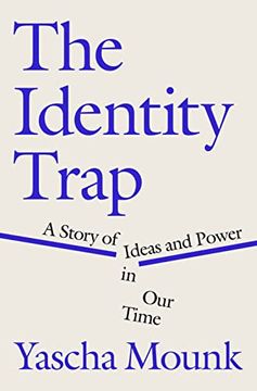 portada The Identity Trap: A Story of Ideas and Power in our Time (en Inglés)