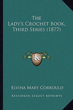 portada the lady's crochet book, third series (1877) (en Inglés)