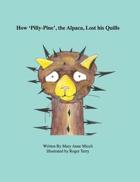 portada how 'pilly-pine', the alpaca, lost his quills (in English)