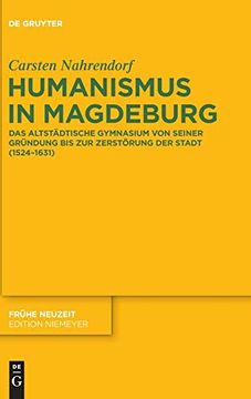 portada Humanismus in Magdeburg: Das Altstadtische Gymnasium von Seiner Grundung bis zur Zerstorung der Stadt (Frühe Neuzeit) (en Alemán)