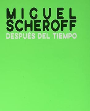 portada Miguel Scheroff: Después del Tiempo: 81 (Catálogos)