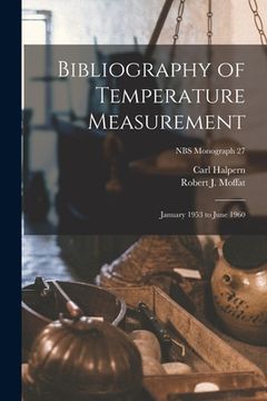 portada Bibliography of Temperature Measurement: January 1953 to June 1960; NBS monograph 27
