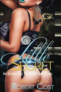 portada Our Little Secret: An Erotic Tale of a V. A. Side Chick (en Inglés)