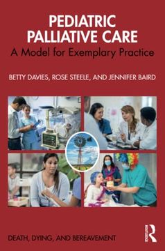 portada Pediatric Palliative Care: A Model for Exemplary Practice (Series in Death, Dying, and Bereavement) (in English)
