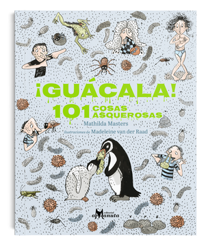 portada Guácala! 101 Cosas Asquerosas (in Spanish)