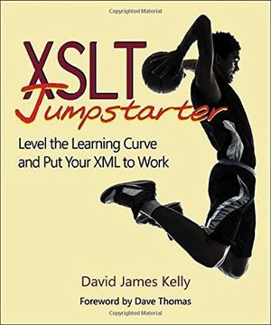 portada Xslt Jumpstarter: Level the Learning Curve and put Your xml to Work (en Inglés)