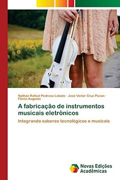 portada A Fabricação de Instrumentos Musicais Eletrônicos