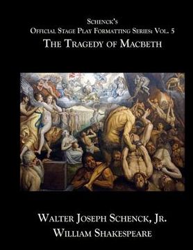 portada Schenck's Official Stage Play Formatting Series: Vol. 5: The Tragedy of Macbeth (en Inglés)